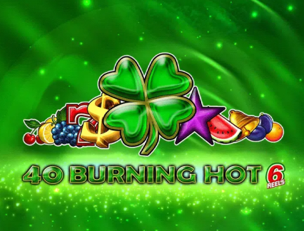40 Burning Hot 6 Reels